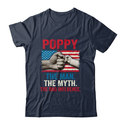 Poppy The Man The Myth The Bad Influence American Flag T-Shirt & Hoodie | Teecentury.com