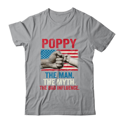 Poppy The Man The Myth The Bad Influence American Flag T-Shirt & Hoodie | Teecentury.com