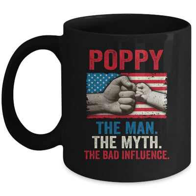 Poppy The Man The Myth The Bad Influence American Flag Mug Coffee Mug | Teecentury.com