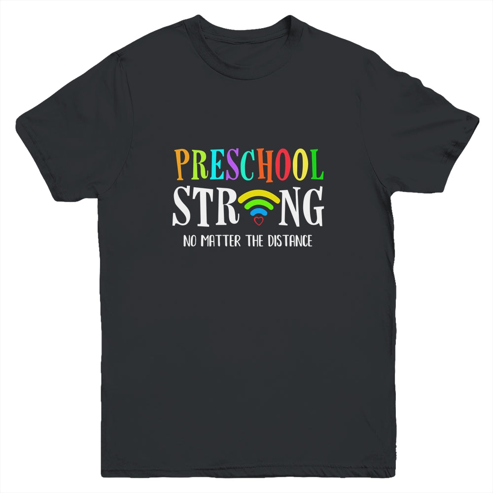 Preschool Strong No Matter Distance Virtual Learning Youth Youth Shirt | Teecentury.com
