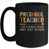 Preschool Teacher Definition Funny Back To School First Day Mug Coffee Mug | Teecentury.com