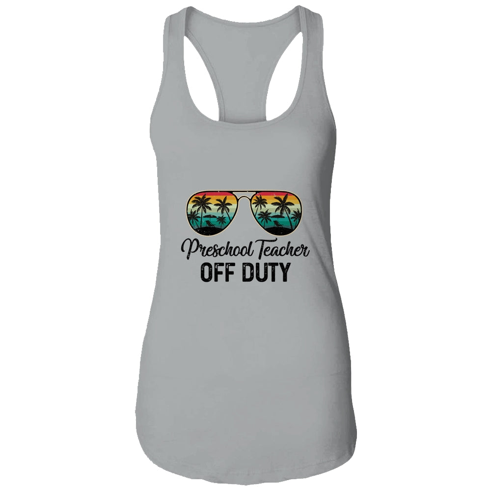 Preschool Teacher Off Duty Last Day Of School Teacher Summer T-Shirt & Tank Top | Teecentury.com