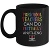Preschool Teachers Can Do Virtually Anything Gift Mug Coffee Mug | Teecentury.com