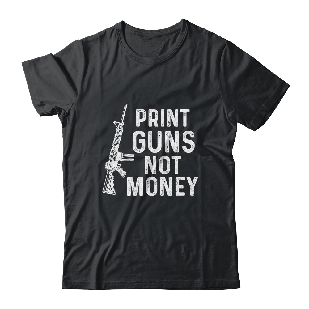 Print Guns Not Money Distressed Funny T-Shirt & Hoodie | Teecentury.com