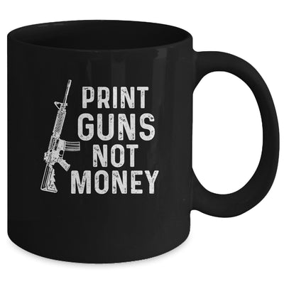 Print Guns Not Money Distressed Funny Mug Coffee Mug | Teecentury.com