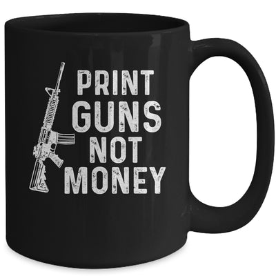 Print Guns Not Money Distressed Funny Mug Coffee Mug | Teecentury.com