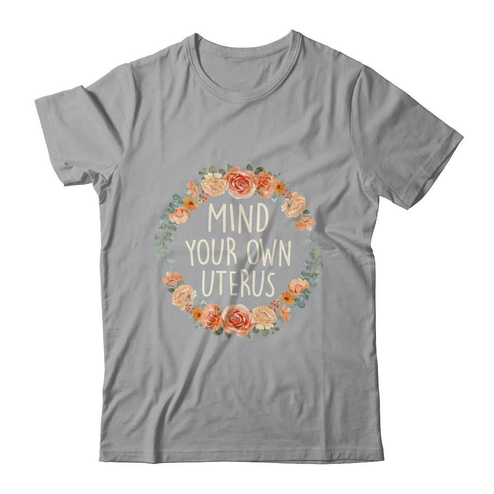 Pro Choice Womens Rights Feminist Protest Floral Shirt & Tank Top | teecentury