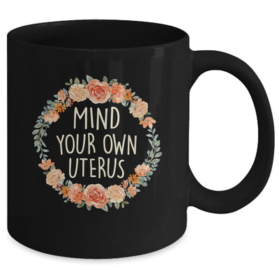 Pro Choice Womens Rights Feminist Protest Floral Mug | teecentury