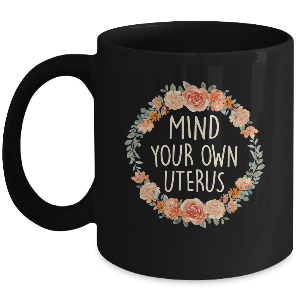 Pro Choice Womens Rights Feminist Protest Floral Mug | teecentury