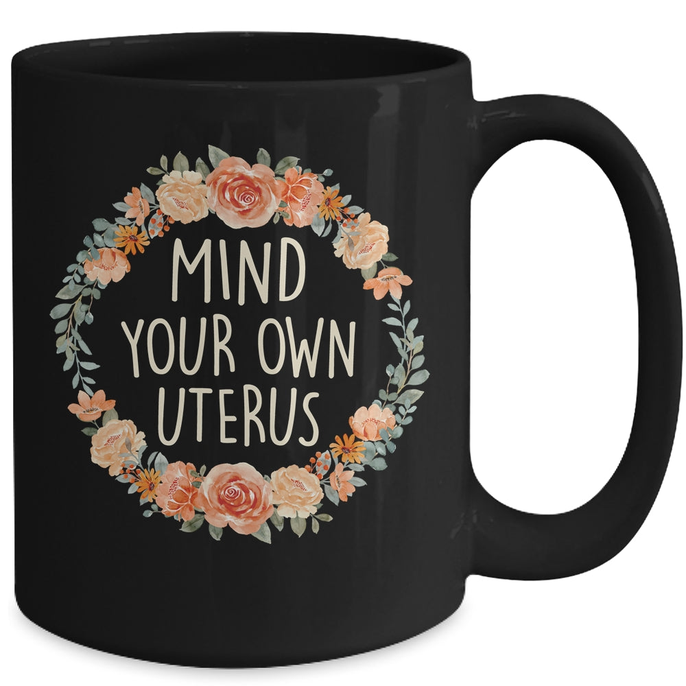 Pro Choice Womens Rights Feminist Protest Floral Mug | teecentury