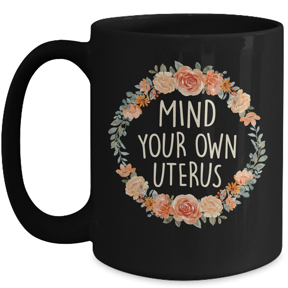 Pro Choice Womens Rights Feminist Protest Floral Mug | teecentury