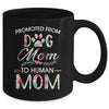 Promoted From Dog Mom To Human Mom Dog Lovers Mug Coffee Mug | Teecentury.com