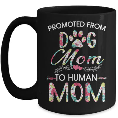 Promoted From Dog Mom To Human Mom Dog Lovers Mug Coffee Mug | Teecentury.com