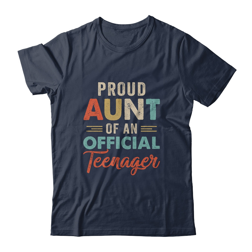 Proud Aunt Of Official Teenager 13th Birthday 13 Yrs Old T-Shirt & Hoodie | Teecentury.com