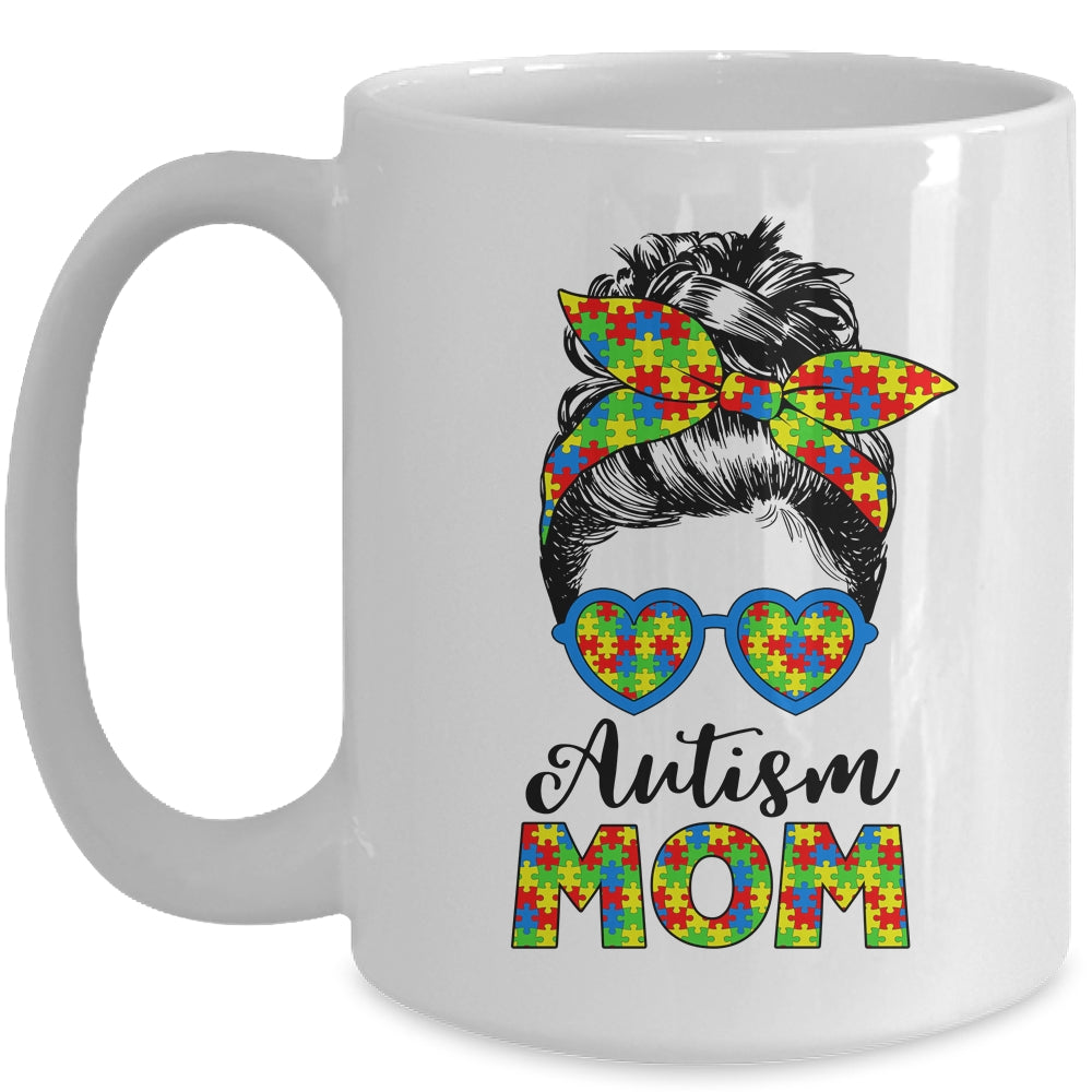 Proud Autism Mom Life Messy Mun Autism Awareness Women Mug | teecentury