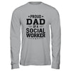 Proud Dad Of A Social Worker Funny Fathers Day Gift T-Shirt & Hoodie | Teecentury.com