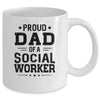 Proud Dad Of A Social Worker Funny Fathers Day Gift Mug Coffee Mug | Teecentury.com