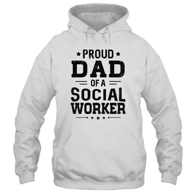 Proud Dad Of A Social Worker Funny Fathers Day Gift T-Shirt & Hoodie | Teecentury.com