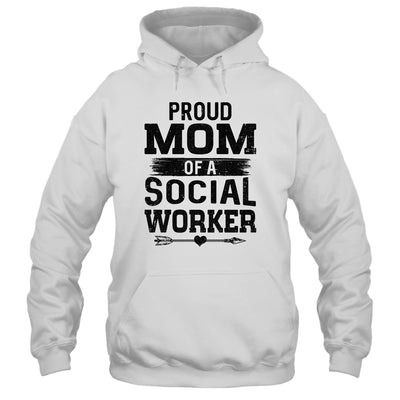 Proud Mom Of A Social Worker Funny Mothers Day Gift T-Shirt & Hoodie | Teecentury.com