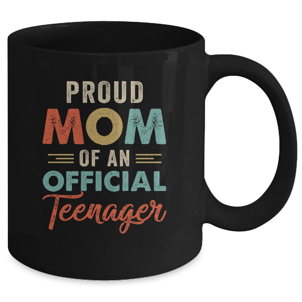 Proud Mom Of Official Teenager 13th Birthday 13 Yrs Old Mug Coffee Mug | Teecentury.com
