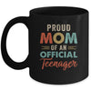 Proud Mom Of Official Teenager 13th Birthday 13 Yrs Old Mug Coffee Mug | Teecentury.com