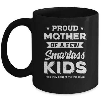 Proud Mother Of A Few Smartass Kids Mommy Mothers Day Mug Coffee Mug | Teecentury.com