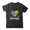 Proud Teacher Down Syndrome Awareness Day March 21 T-Shirt & Hoodie | Teecentury.com