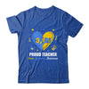 Proud Teacher Down Syndrome Awareness Day March 21 T-Shirt & Hoodie | Teecentury.com