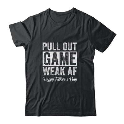 Pull Out Game Happy Father's Day Dad Daddy Funny T-Shirt & Hoodie | Teecentury.com