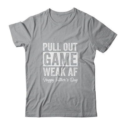 Pull Out Game Happy Father's Day Dad Daddy Funny T-Shirt & Hoodie | Teecentury.com