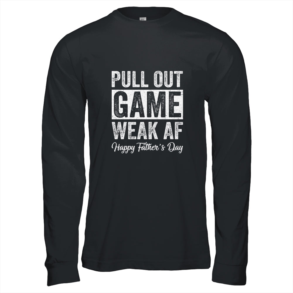 Pull Out Game Happy Father's Day Dad Daddy Funny T-Shirt & Hoodie | Teecentury.com