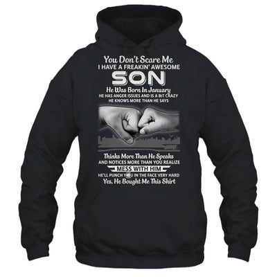 You Don't Scare Me I Have A Son Born In January Dad T-Shirt & Hoodie | Teecentury.com