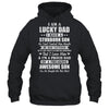 I Am A Lucky Dad Father's Day From Stubborn Son T-Shirt & Hoodie | Teecentury.com