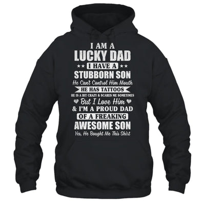 I Am A Lucky Dad Father's Day From Stubborn Son T-Shirt & Hoodie | Teecentury.com
