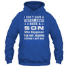 I Don't Have A Step Son I Have A Son Dad Mom T-Shirt & Hoodie | Teecentury.com