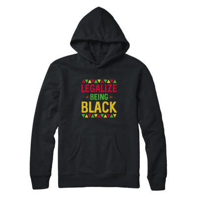 Legalize Being Black Black Pride Gift T-Shirt & Hoodie | Teecentury.com
