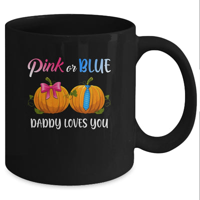 Pumpkin Gender Reveal Pink Or Blue Daddy Loves You Mug Coffee Mug | Teecentury.com