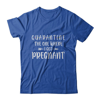 Quarantine The One Where I Got Pregnant Announcement T-Shirt & Hoodie | Teecentury.com
