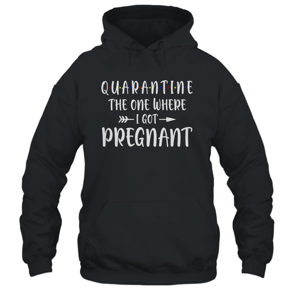 Quarantine The One Where I Got Pregnant Announcement T-Shirt & Hoodie | Teecentury.com