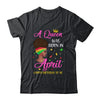 Queen Was Born In April Birthday Girl Black Women African T-Shirt & Tank Top | Teecentury.com