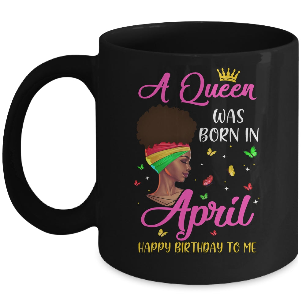 Queen Was Born In April Birthday Girl Black Women African Mug Coffee Mug | Teecentury.com