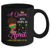 Queen Was Born In April Birthday Girl Black Women African Mug Coffee Mug | Teecentury.com