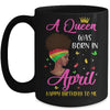 Queen Was Born In April Birthday Girl Black Women African Mug Coffee Mug | Teecentury.com