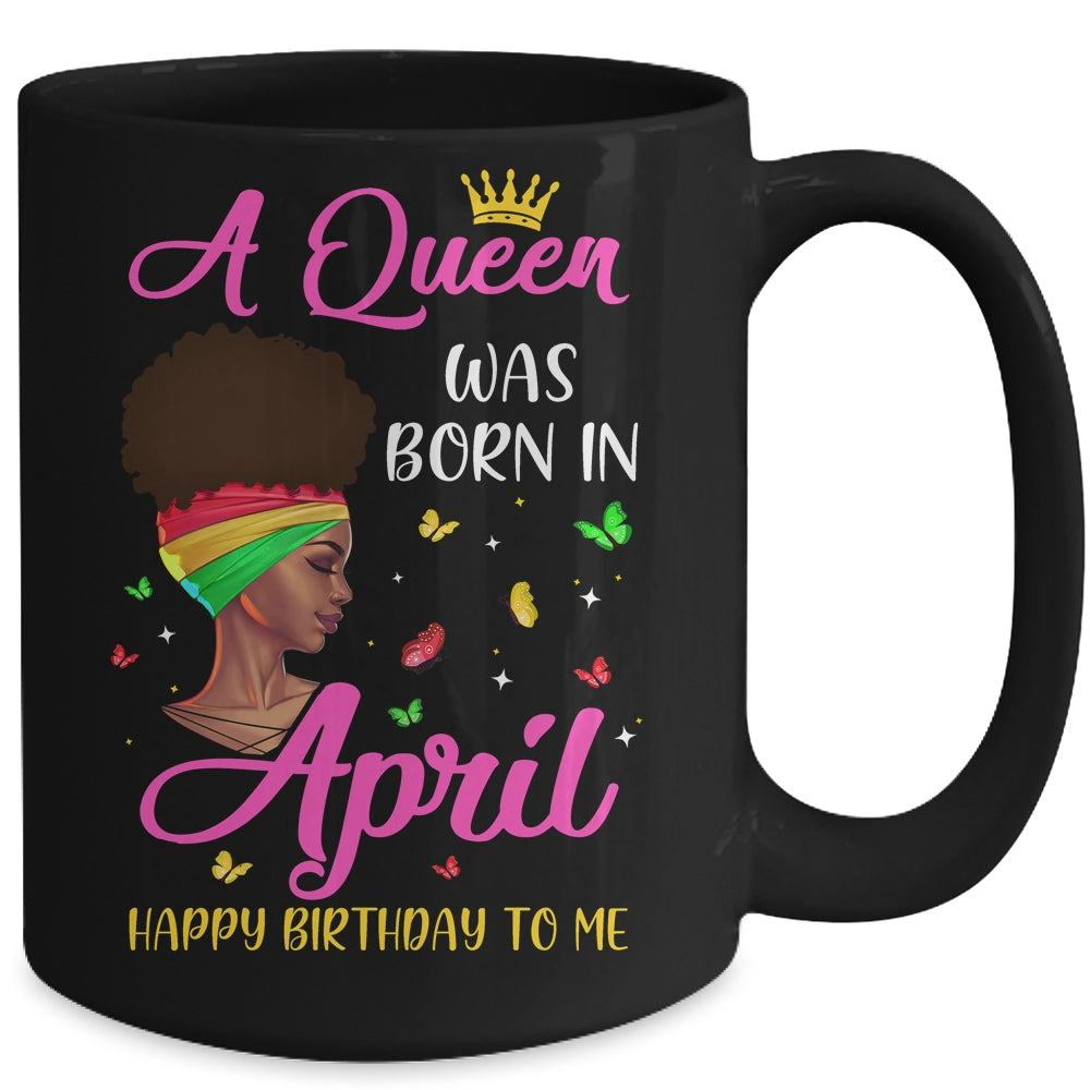 Queen Was Born In April Birthday Girl Black Women African Mug Coffee Mug | Teecentury.com
