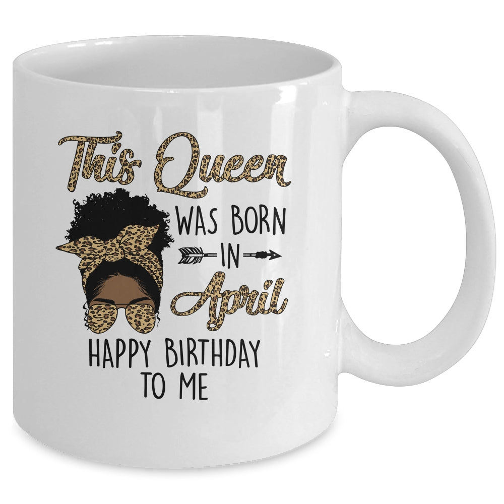 Queen Was Born In April Black Girl Birthday Mothers Day Mug | teecentury