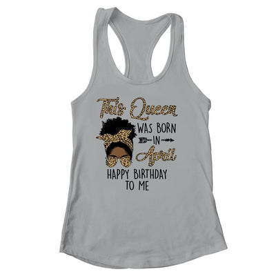 Queen Was Born In April Black Girl Birthday Mothers Day Shirt & Tank Top | teecentury
