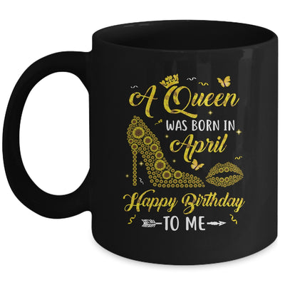 Queen Was Born In April Sunflower Women Birthday Gifts Mug Coffee Mug | Teecentury.com