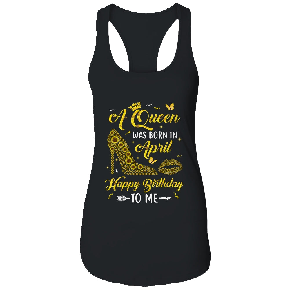 Queen Was Born In April Sunflower Women Birthday Gifts T-Shirt & Tank Top | Teecentury.com