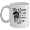 Queen Was Born In December Black Girl Birthday Mothers Day Mug | teecentury