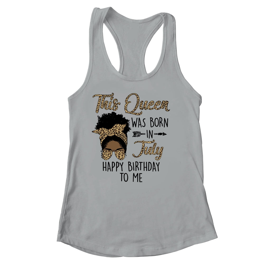 Queen Was Born In July Black Girl Birthday Mothers Day Shirt & Tank Top | teecentury